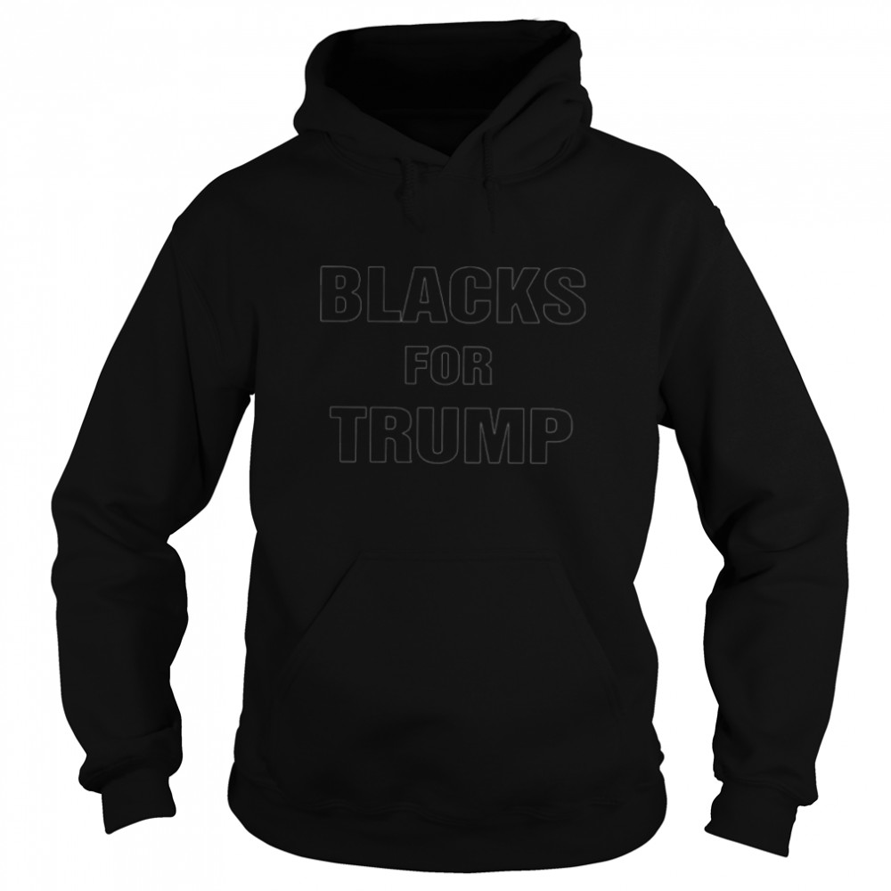 Blacks for Trump shirt Unisex Hoodie