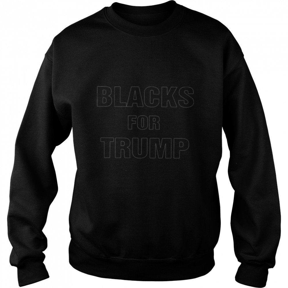Blacks for Trump shirt Unisex Sweatshirt