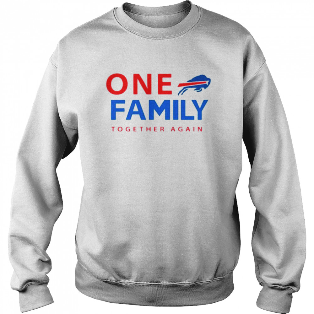 Buffalo Bills One family together again shirt Unisex Sweatshirt