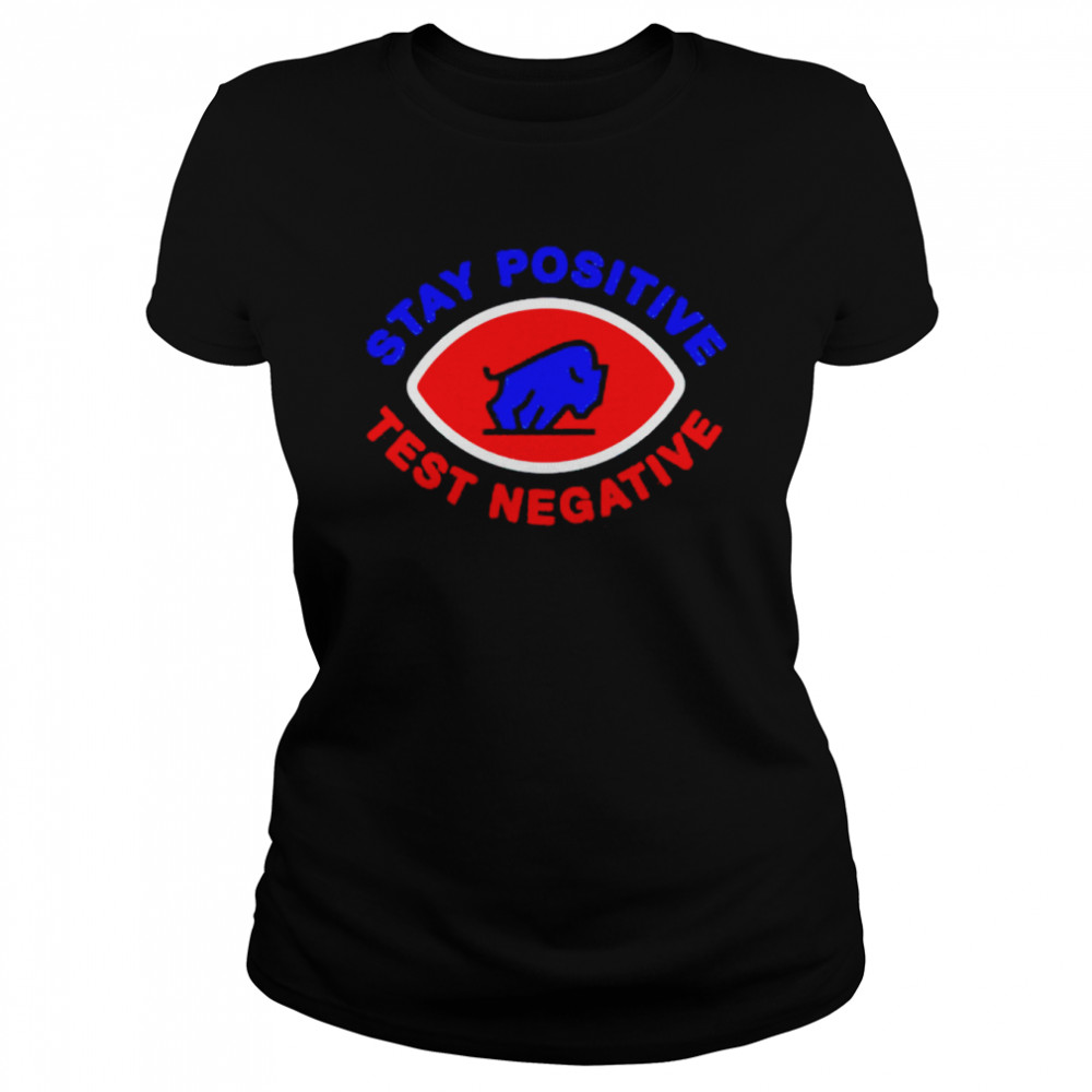 buffalo Bills stay positive test negative shirt Classic Women's T-shirt