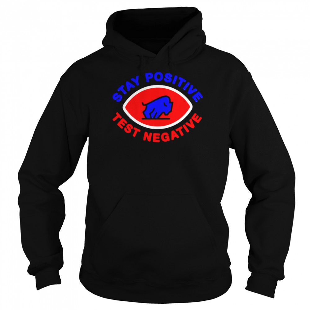 buffalo Bills stay positive test negative shirt Unisex Hoodie