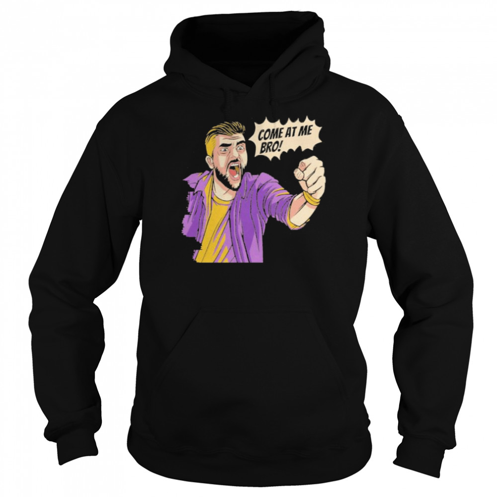 Come At Me Bro Comic T- Unisex Hoodie