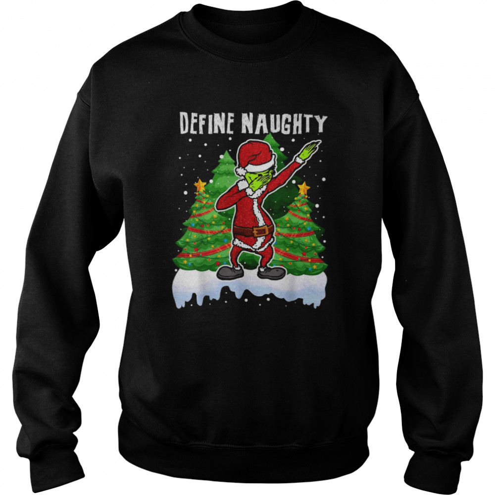 Dear Dabbing Santa Define Naughty Christmas Matching Unisex Sweatshirt