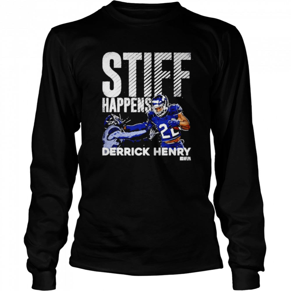 derrick Henry stiff happens shirt Long Sleeved T-shirt