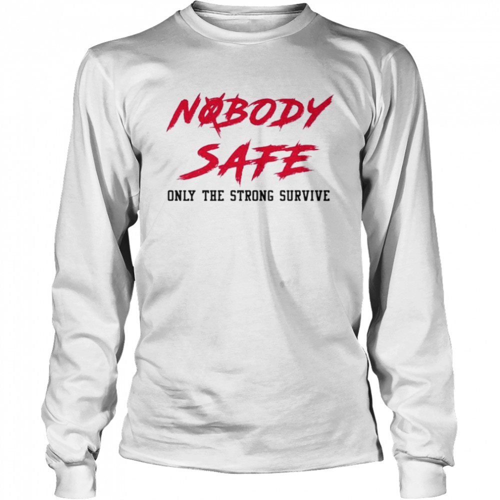 Jerry Jeudy nobody safe only the strong survive shirt Long Sleeved T-shirt