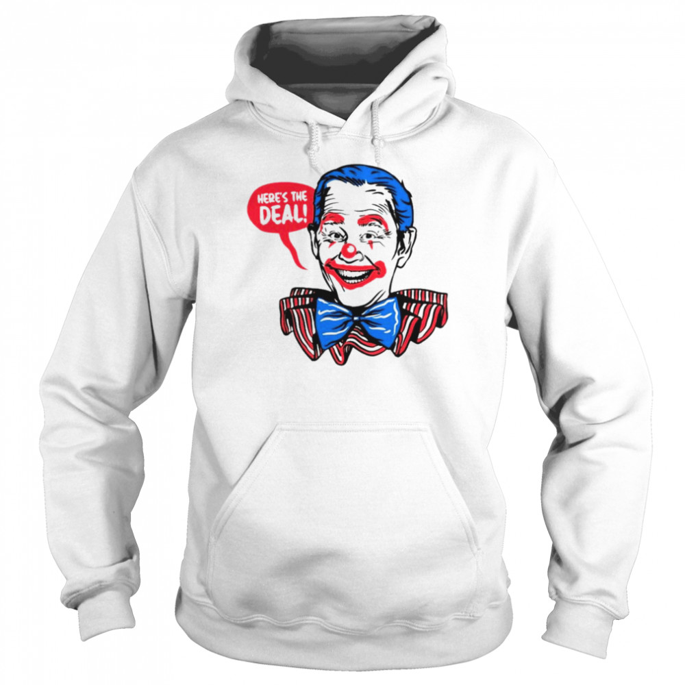 Joe Biden clown here’s the deal shirt Unisex Hoodie