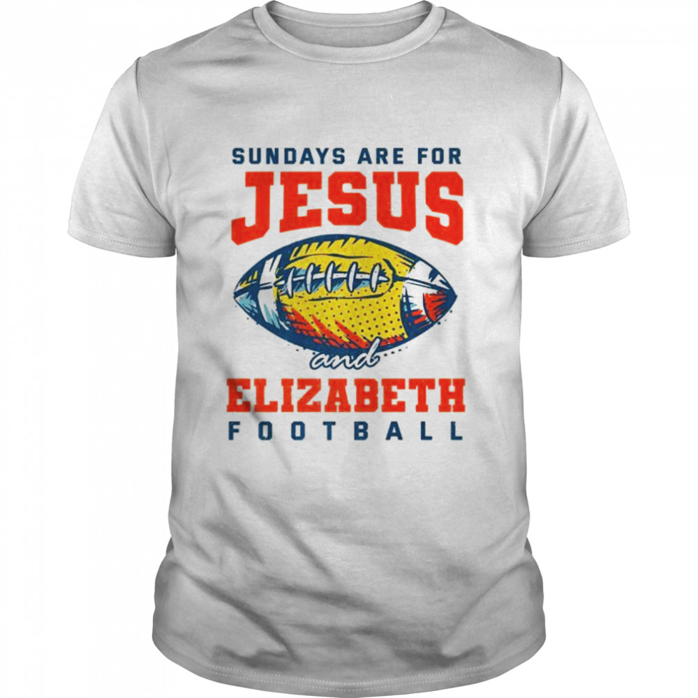 Sundays are for Jesus and Elizabeth Football New Jersey Shirt