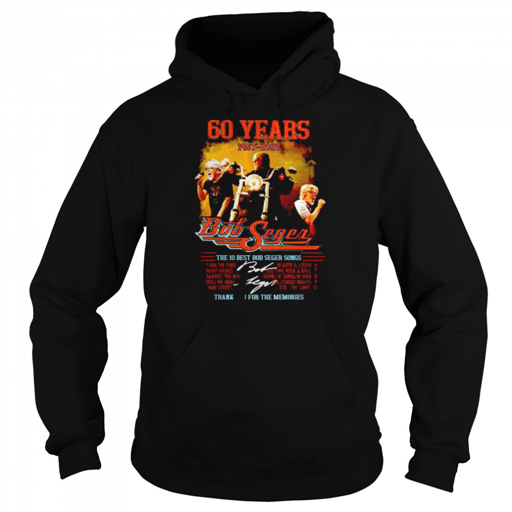 Best 60 years 1961-2021 The 10 Best Bob Seger Songs Thank You For The Memories Unisex Hoodie