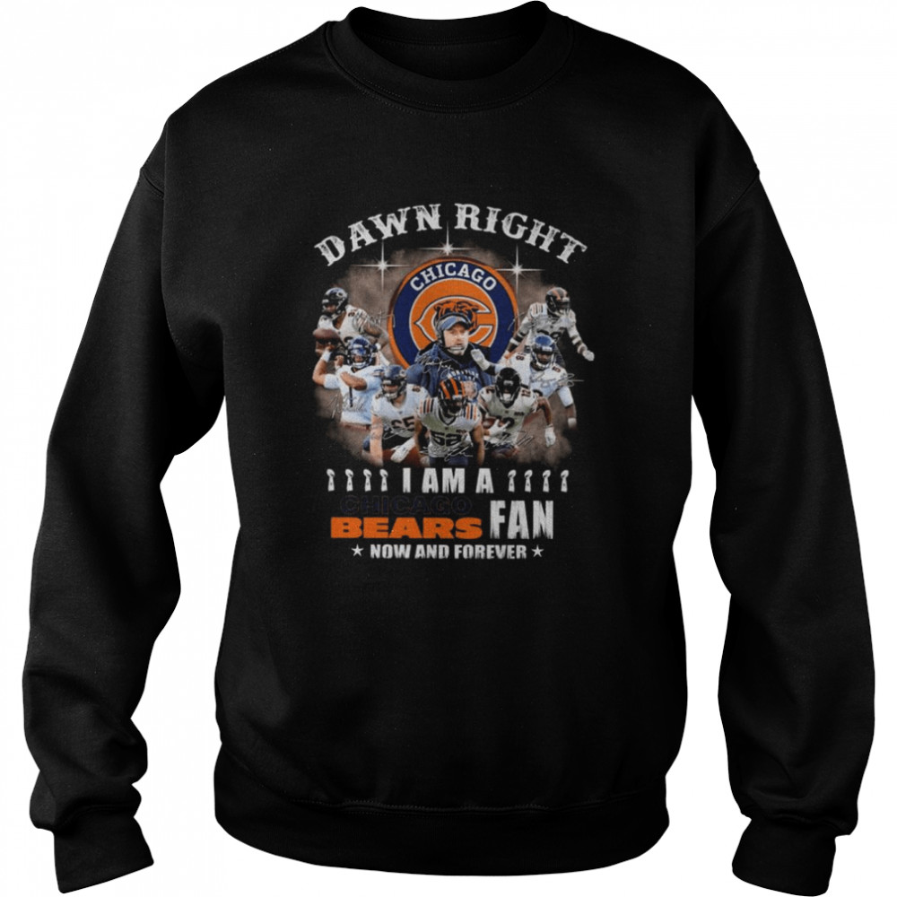 Damn right I am a Chicago Bear Fan now and forever signatures shirt Unisex Sweatshirt