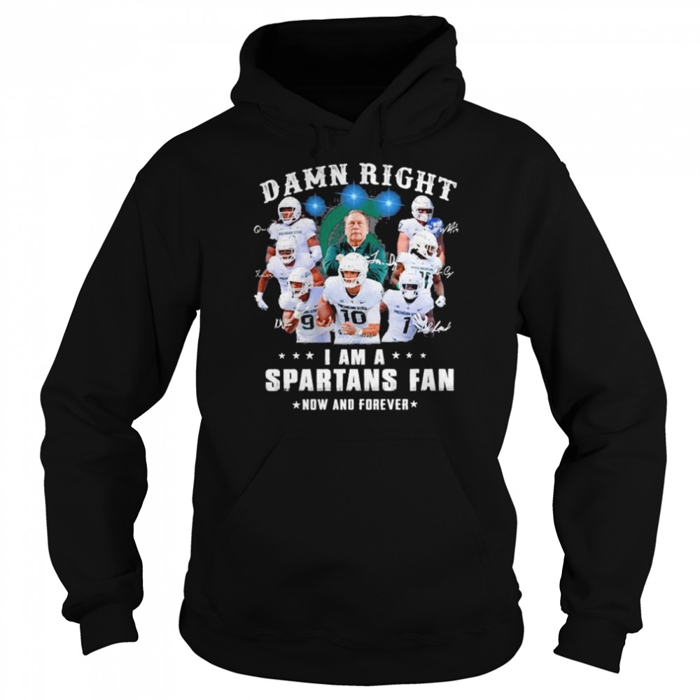 Damn Right I Am A Michigan State Spartans Fan Now And Forever Signatures Unisex Hoodie