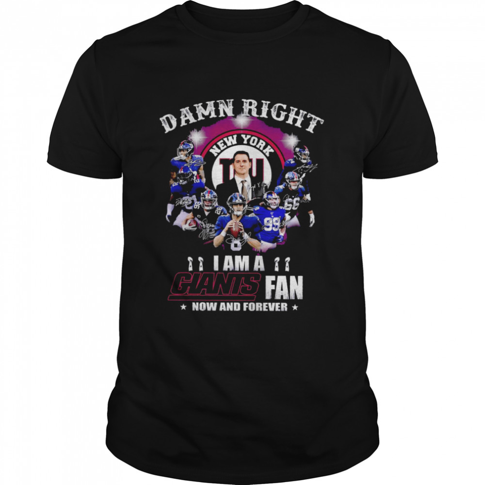 Damn right I am a New York Giants fan now and forever signatures shirt Classic Men's T-shirt