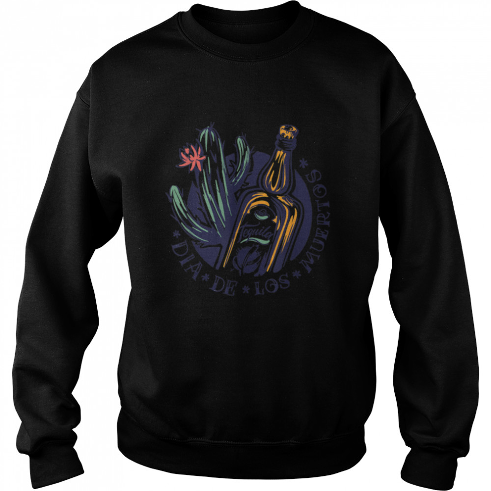 Day Of Dead Tequila Bottle Cactus Mexico Carnival T- B09JYNHMMD Unisex Sweatshirt