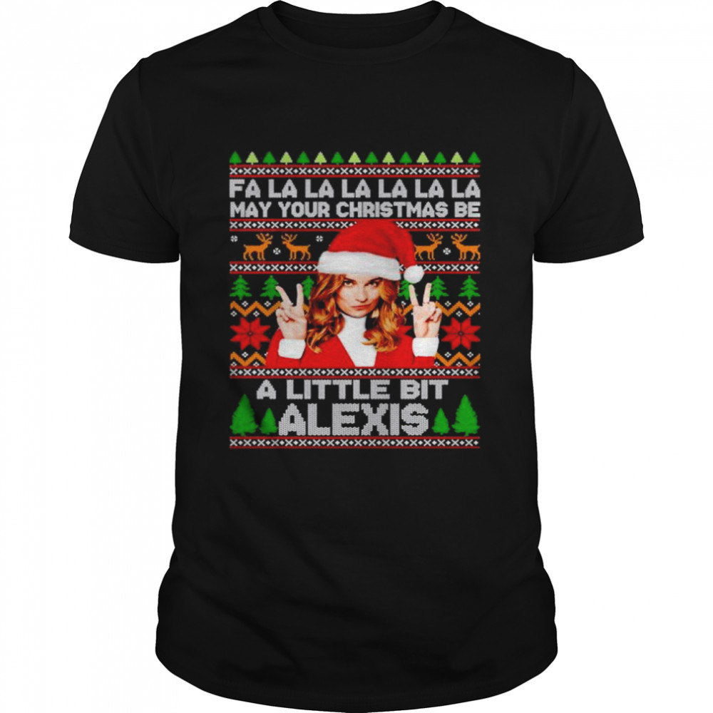 fa la la la may your christmas be a little bit Alexis Rose Christmas shirt Classic Men's T-shirt