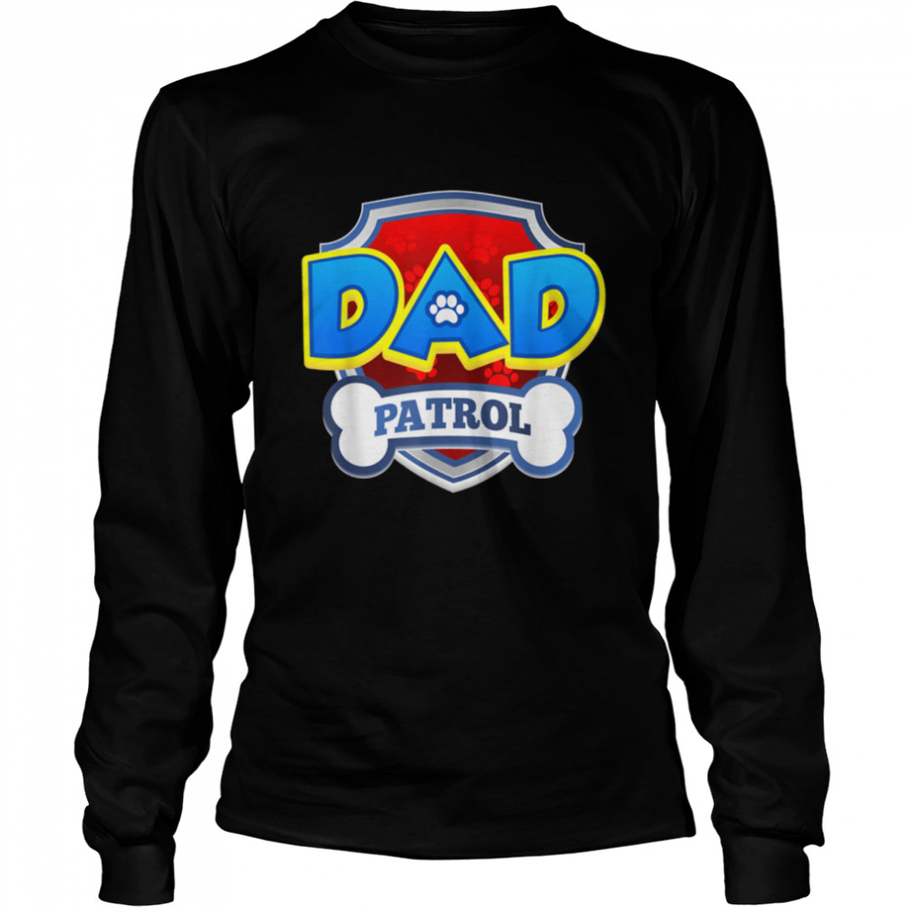 Funny Dad Patrol - Dog Mom, Dad For Men Women T- B09JSC33SY Long Sleeved T-shirt