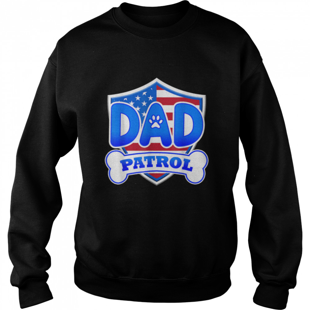 Funny Dad Patrol - Dog Mom, Dad For Men Women T- B09K3GBM2Z Unisex Sweatshirt