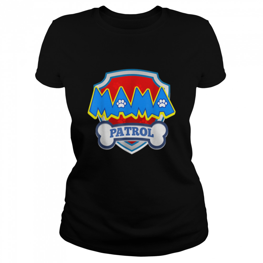 Funny Mama Patrol - Dog Mom, Dad For Men Women T- B09JZJBWFW Classic Women's T-shirt