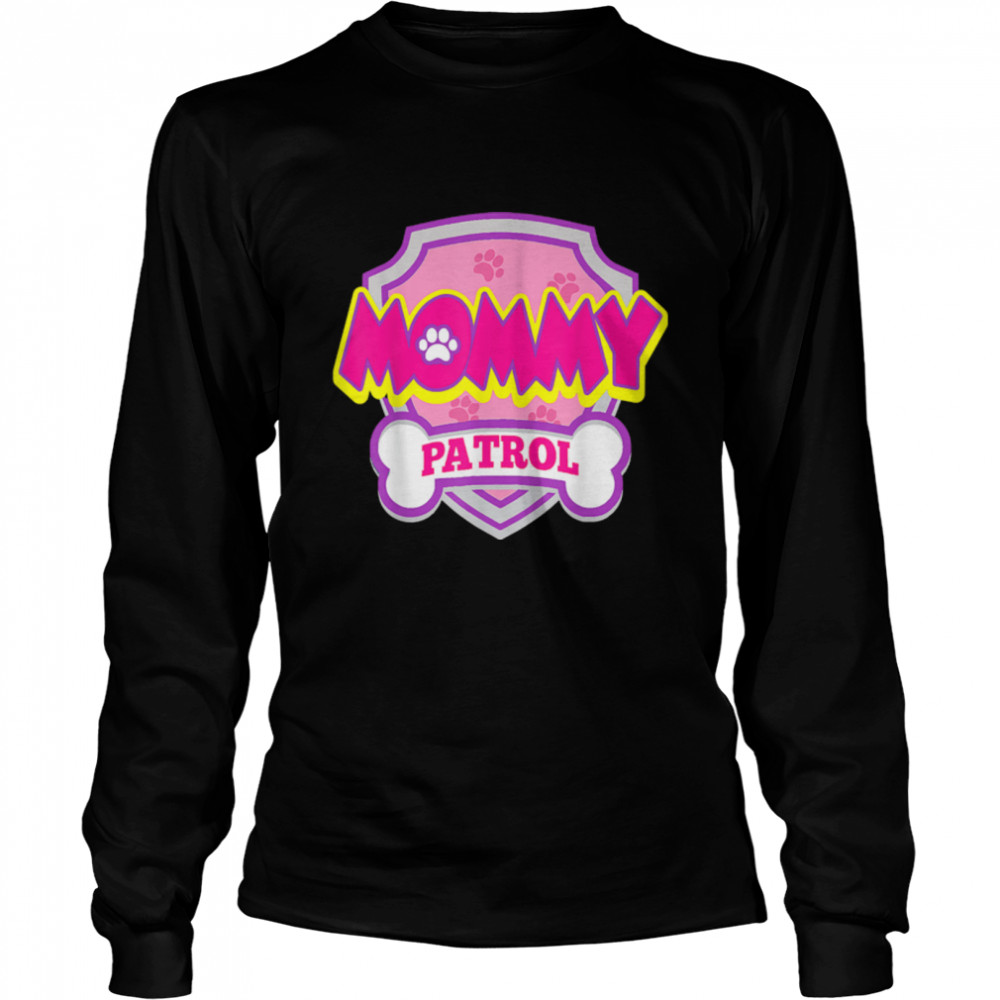 Funny Mommy Patrol - Dog Mom, Dad For Men Women T- B09JWQ2MG9 Long Sleeved T-shirt