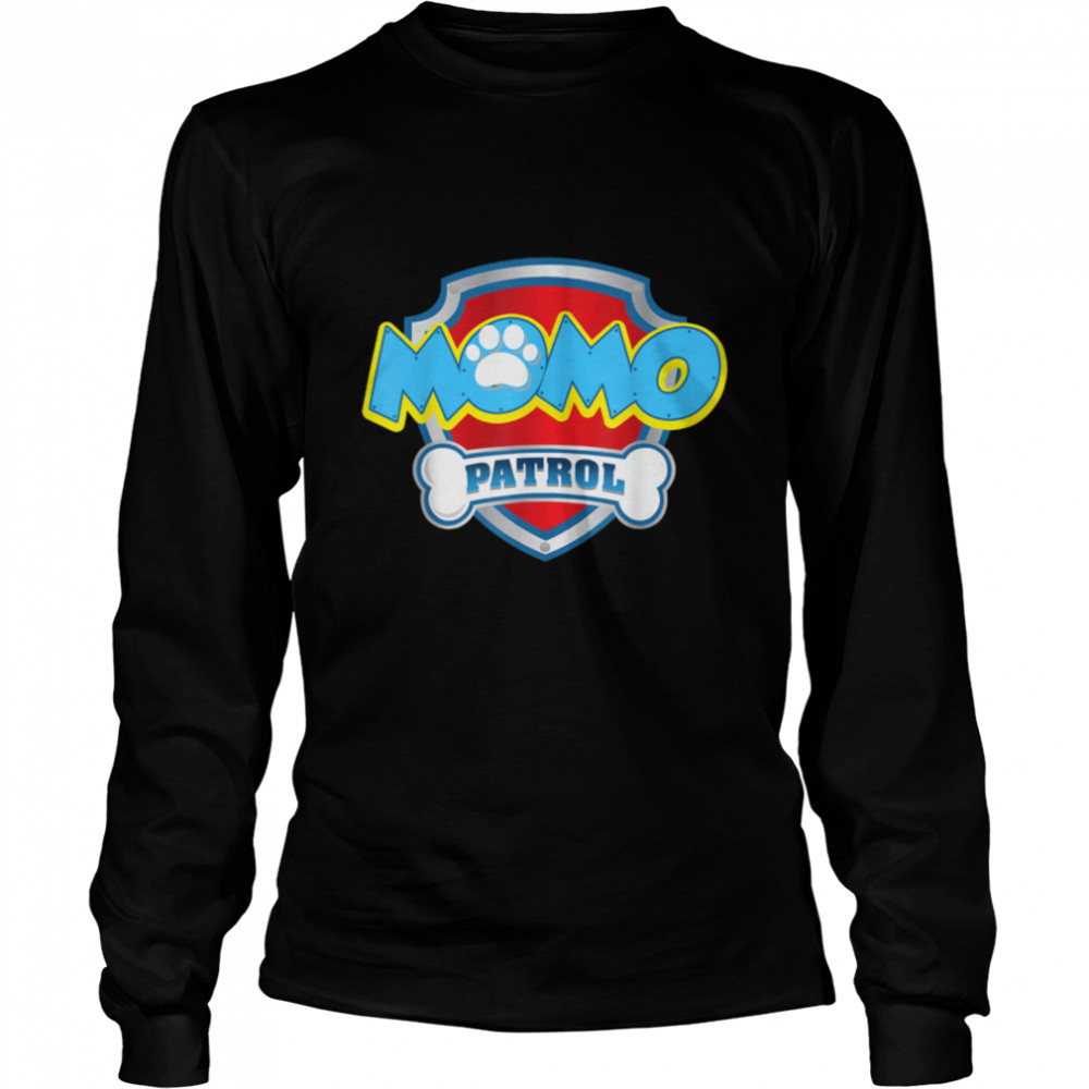 Funny Momo Patrol - Dog Mom, Dad For Men Women T- B09JSKT15T Long Sleeved T-shirt