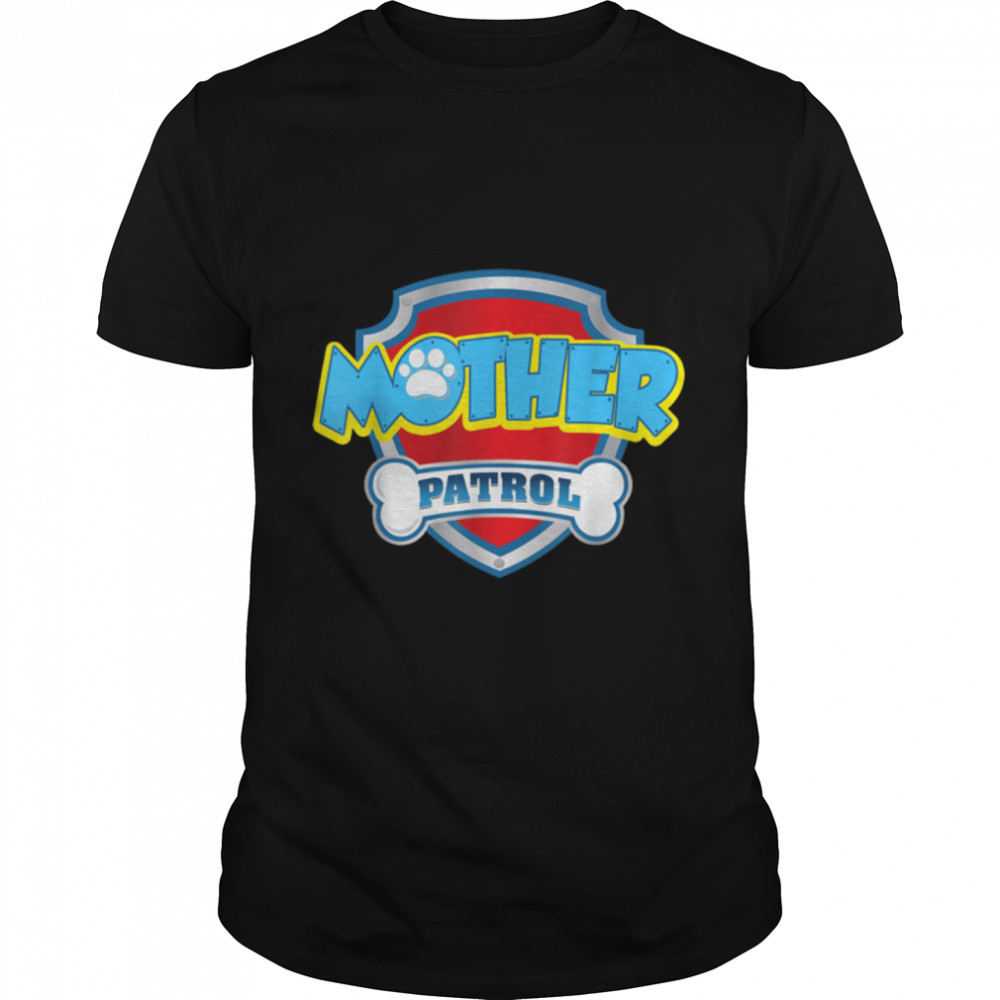Funny Mother Patrol – Dog Mom, Dad For Men Women T-Shirt B09JSKT144