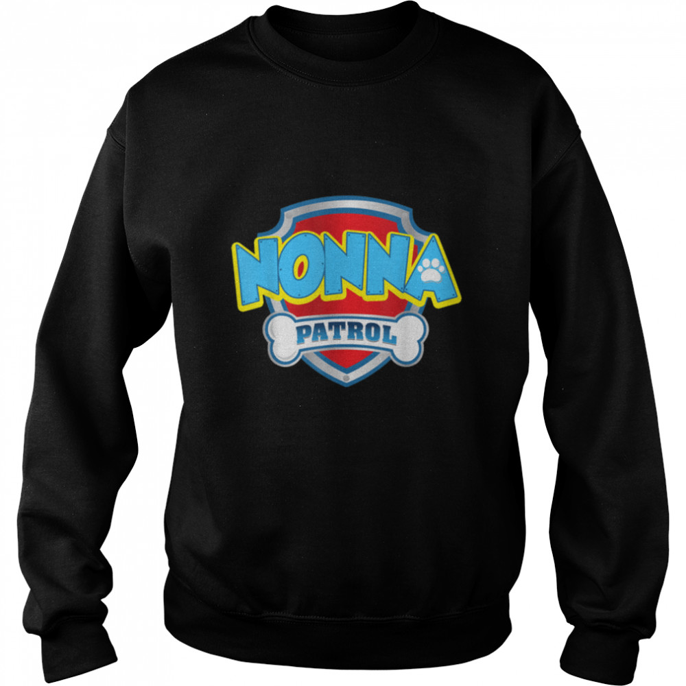 Funny Nonna Patrol - Dog Mom, Dad For Men Women T- B09JSKS9CR Unisex Sweatshirt