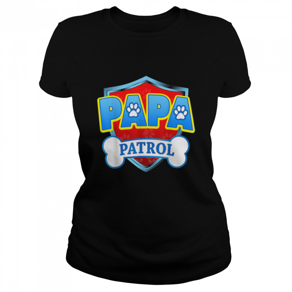 Funny Papa Patrol - Dog Mom, Dad For Men Women T- B09JW1FCS6 Classic Women's T-shirt