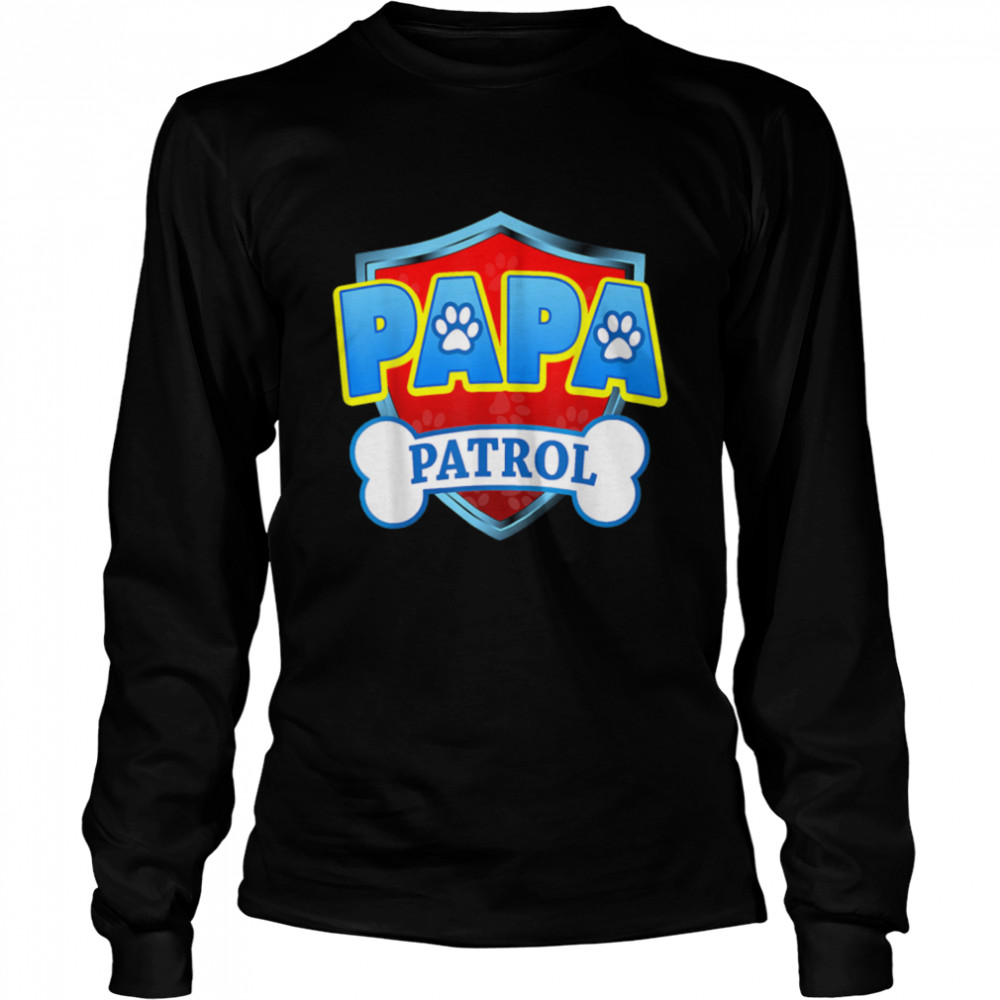 Funny Papa Patrol - Dog Mom, Dad For Men Women T- B09JW1FCS6 Long Sleeved T-shirt