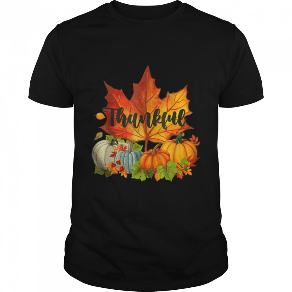 Happpy Thanksgiving Day Autumn Fall Maple Leaves-Thankful T-Shirt B09JSQZ3J2