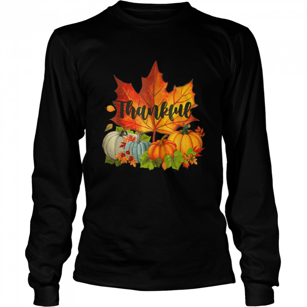 Happpy Thanksgiving Day Autumn Fall Maple Leaves-Thankful T- B09JSQZ3J2 Long Sleeved T-shirt