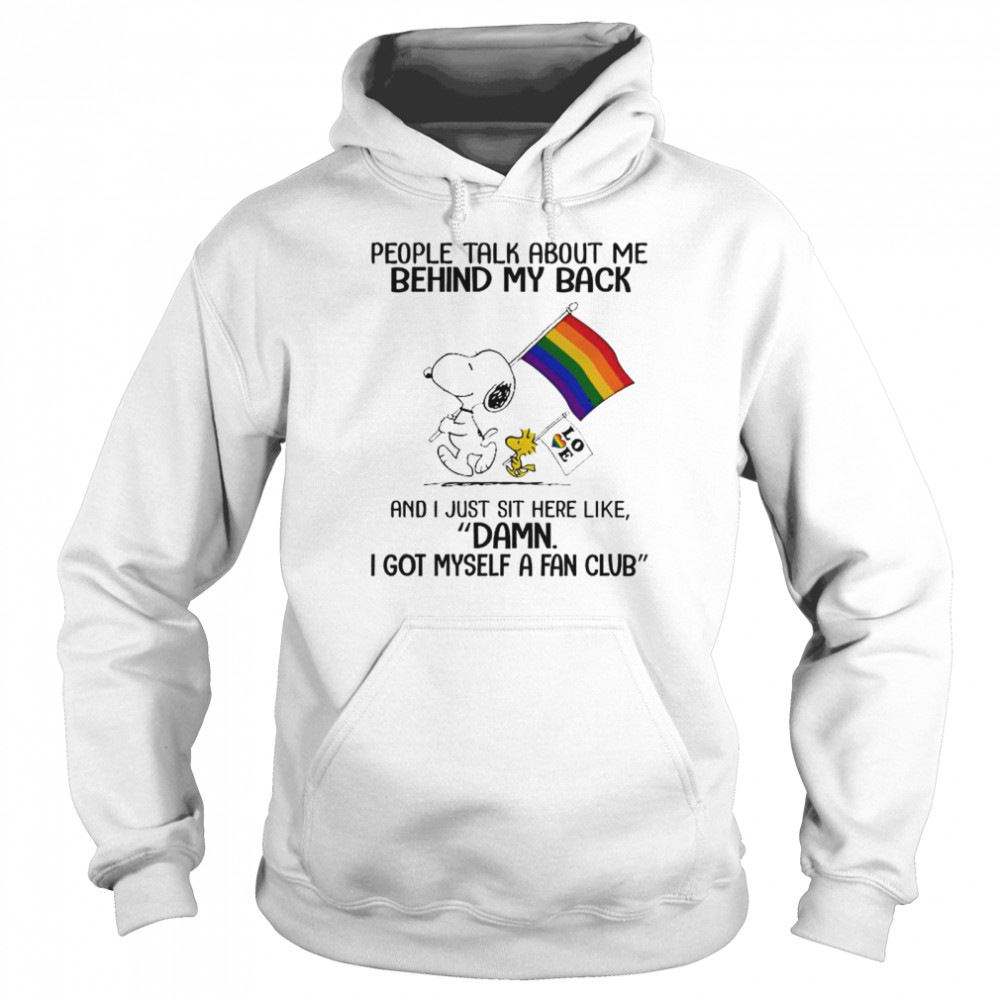 Snoopy And Woodstock LGBT Flag People Talk About Me Behind My Back And I Just Sit Here Like Damn I Got Myself A Fan Club Unisex Hoodie