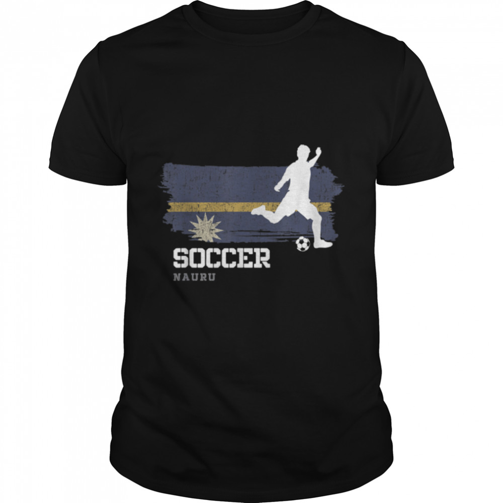 Soccer Nauru Flag Football Team Soccer Player T- B09JPG1GKW Classic Men's T-shirt