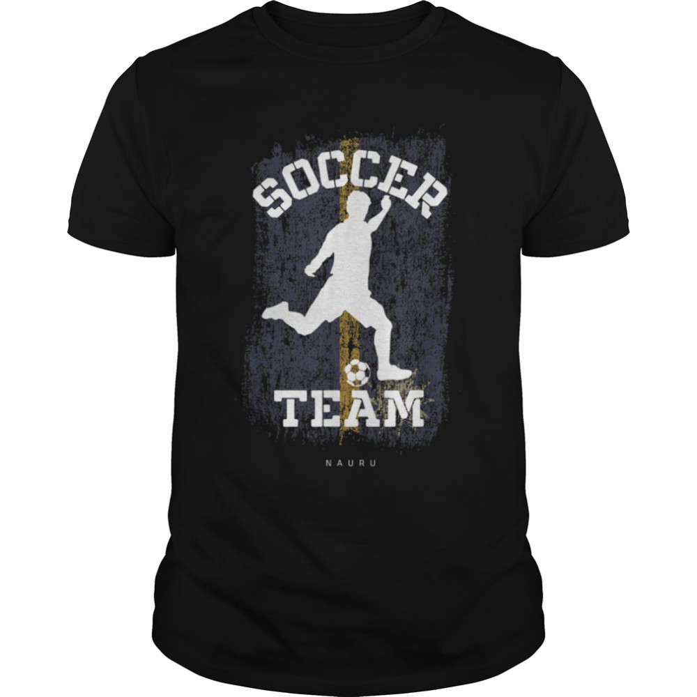 Soccer Nauru Flag Football Team Soccer Player T- B09JPGBJ4J Classic Men's T-shirt