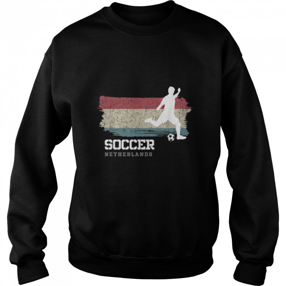 Soccer Netherlands Flag Football Team Soccer Player T- B09K27WZBH Unisex Sweatshirt