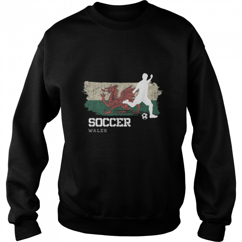 Soccer Wales Flag Football Team Soccer Player T- B09K21RC3V Unisex Sweatshirt