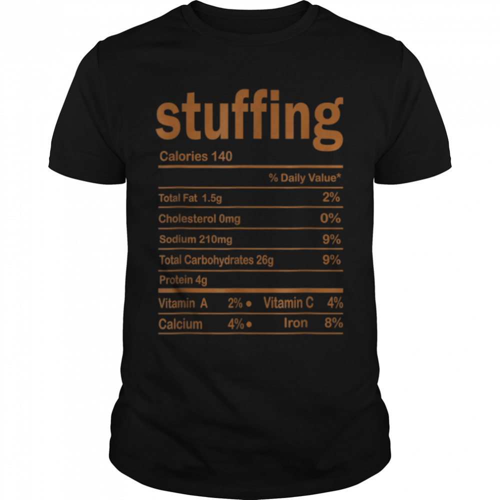 Stuffing Nutrition Facts Funny Thanksgiving Christmas Food T-Shirt B09JSPVWY9