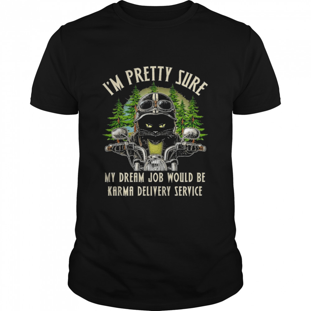 Black Cat I’m Pretty Sure My Dream Job Would Be Karma Delivery Service  Classic Men's T-shirt