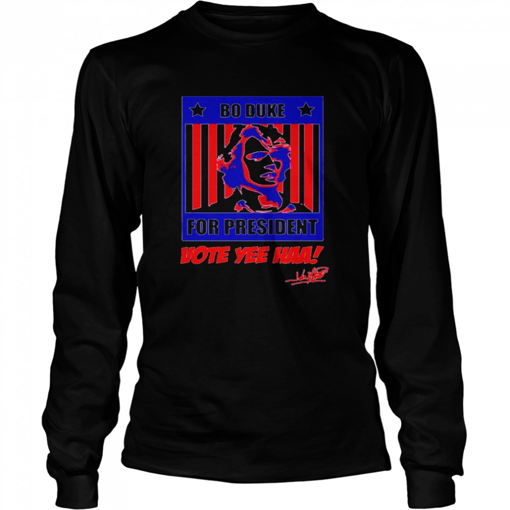 Bo duke for president vote yee haa signature shirt Long Sleeved T-shirt