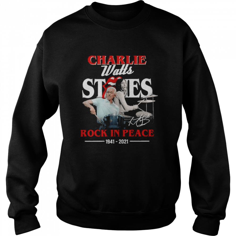 Charlie Watts Stones Rock In Peace 1941-2021 Signature Unisex Sweatshirt