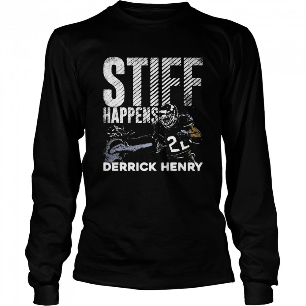 Derrick Henry Stiff Happens Long Sleeved T-shirt