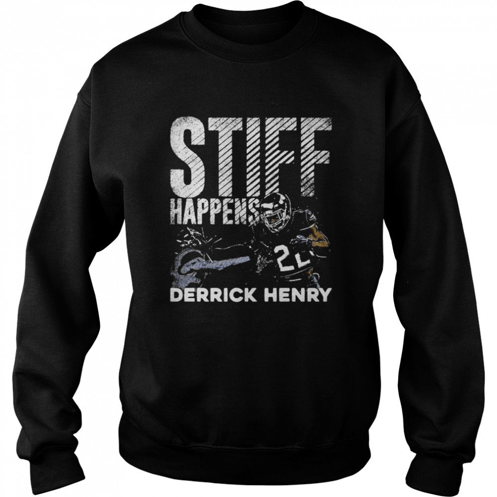 Derrick Henry Stiff Happens Unisex Sweatshirt