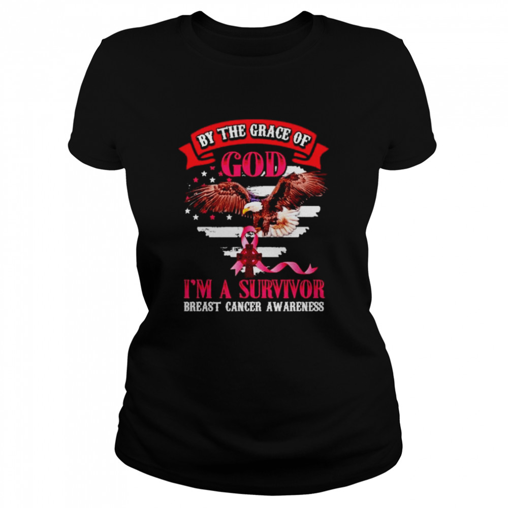 Eagle by the grace of god I’m a survivor breast cancer awareness shirt Classic Women's T-shirt