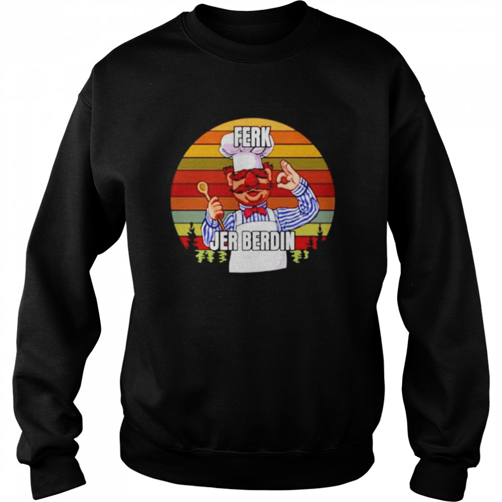 Ferk Jer Berdin vintage shirt Unisex Sweatshirt