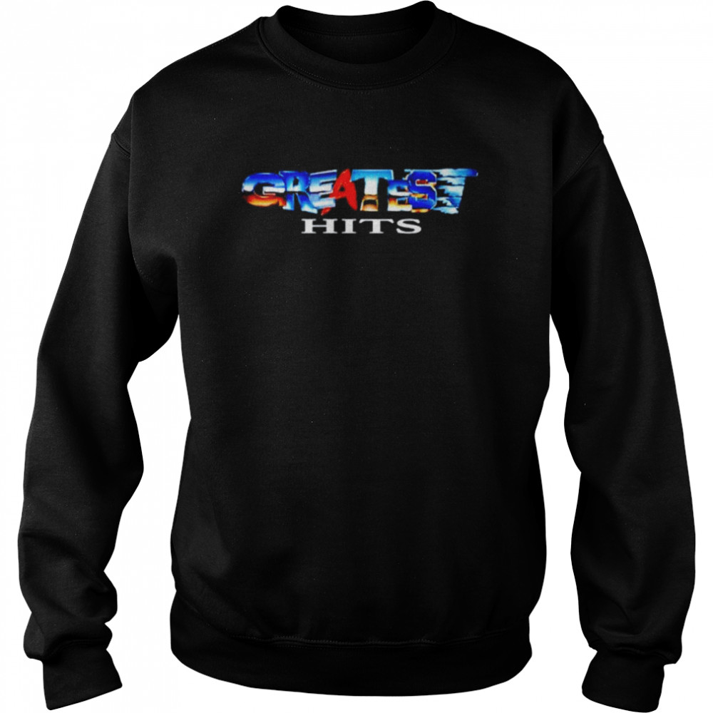 Greatest hits shirt Unisex Sweatshirt