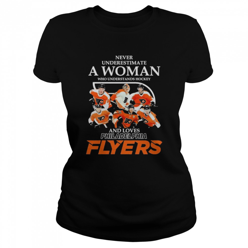 Never underestimate an old woman who understands hockey and loves Philadelphia Flyers shirt Classic Women's T-shirt