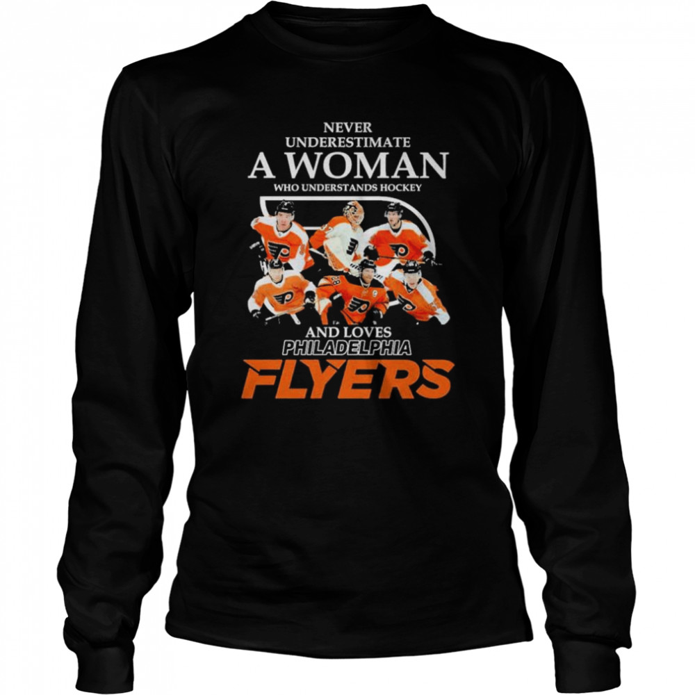 Never underestimate an old woman who understands hockey and loves Philadelphia Flyers shirt Long Sleeved T-shirt