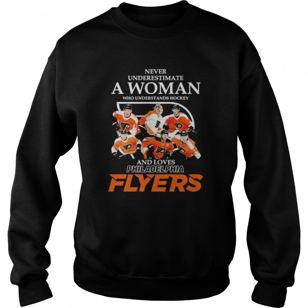 Never underestimate an old woman who understands hockey and loves Philadelphia Flyers shirt Unisex Sweatshirt