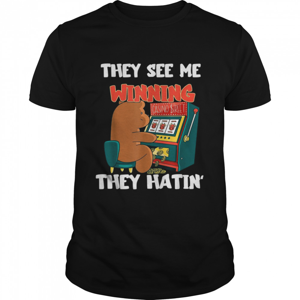 They See Me Winning They Hatin’ Slot Machine Casino Player  Classic Men's T-shirt