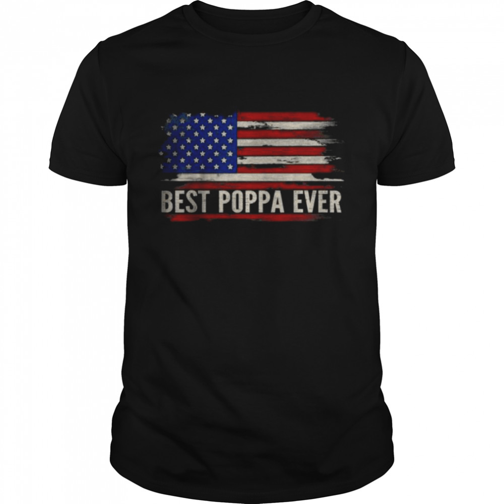 Best Poppa Ever American Flag Father’s Day Gift T- Classic Men's T-shirt