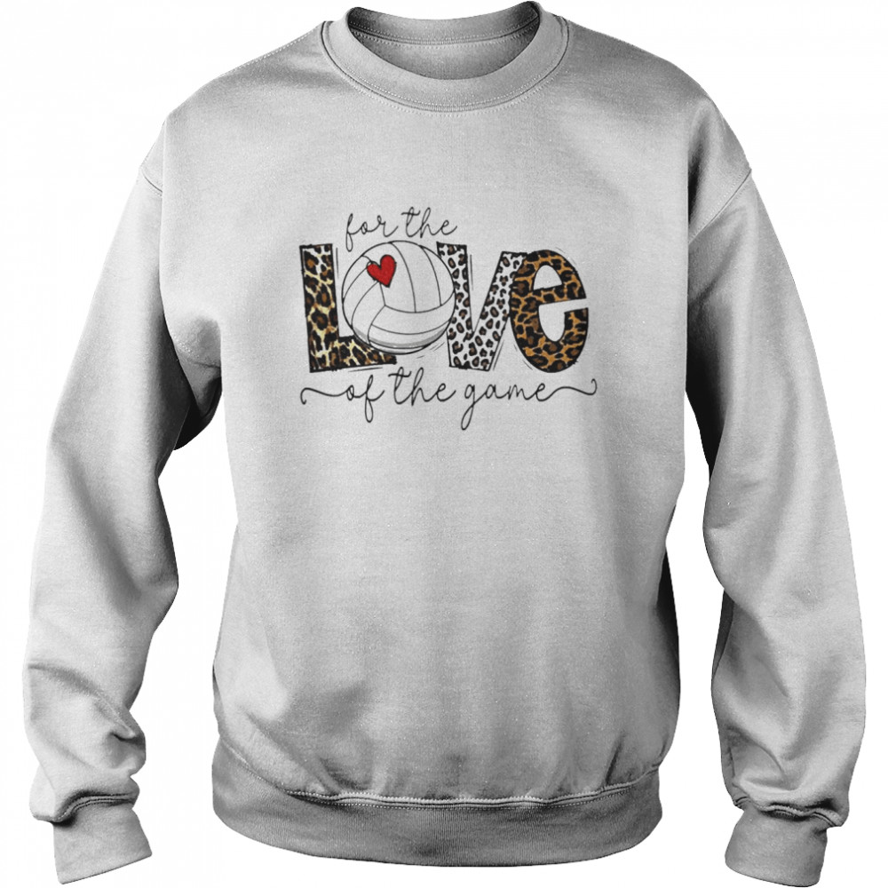 For The Love Of The Game T-shirt Unisex Sweatshirt