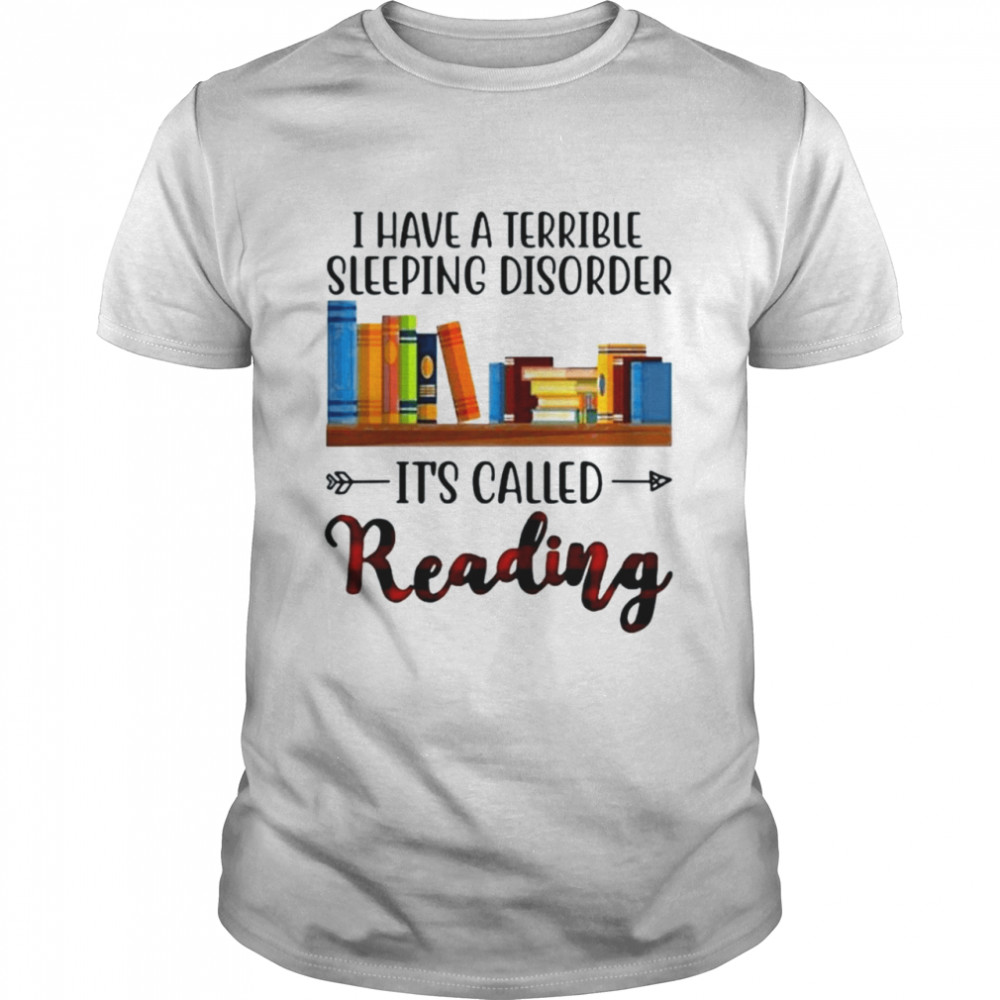 I have a terrible sleeping disorder it’s called reading shirt Classic Men's T-shirt