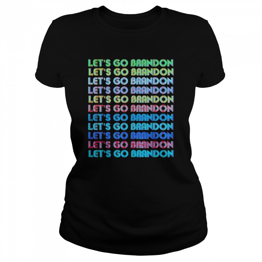 Let’s go brandon sarcastic meme rainbow text retro art shirt Classic Women's T-shirt